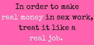 Treat your job like a real job.